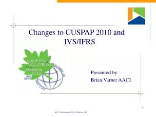 Changes to CUSPAP 2010 and IVS/IFRS