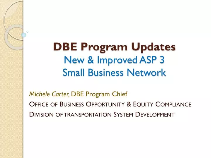 dbe program updates new improved asp 3 small business network