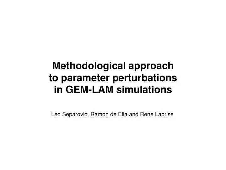 methodological approach to parameter perturbations in gem lam simulations