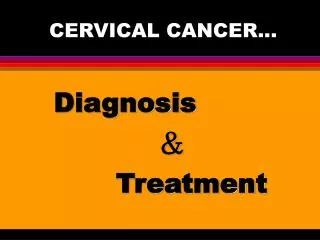 CERVICAL CANCER...