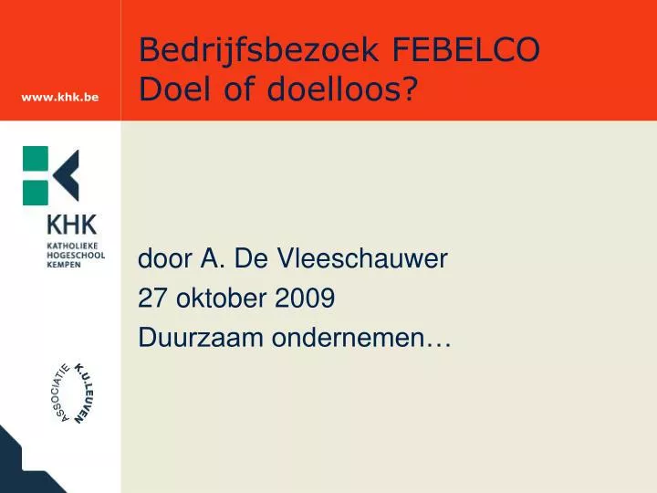 bedrijfsbezoek febelco doel of doelloos