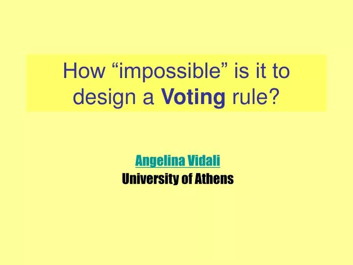 how impossible is it to design a voting rule