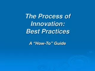 The Process of Innovation: Best Practices