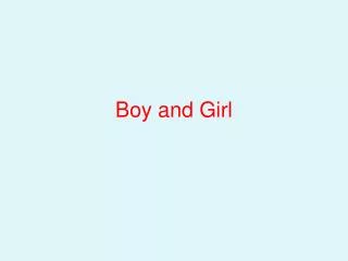 Boy and Girl