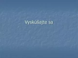 vysk ajte sa
