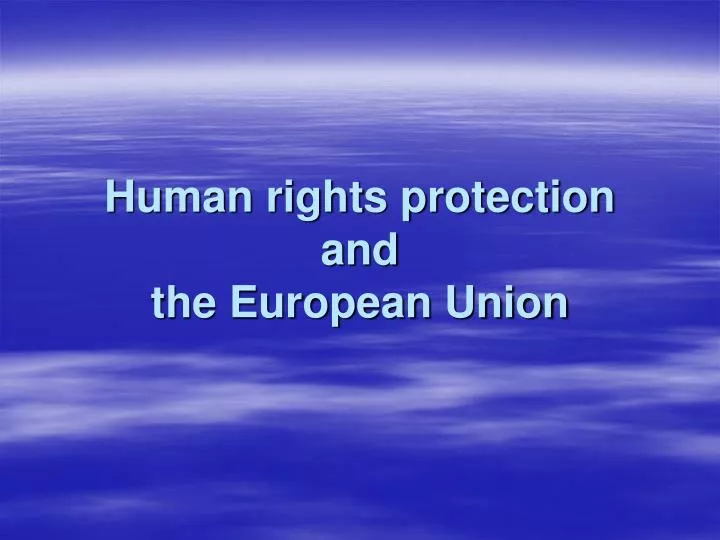 human rights protection and the european union