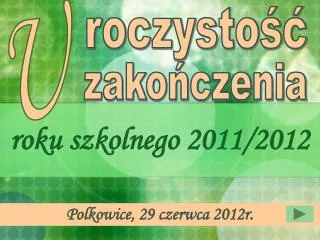 roku szkolnego 2011 2012