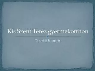 kis szent ter z gyermekotthon