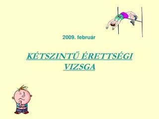2009 febru r k tszint retts gi vizsga