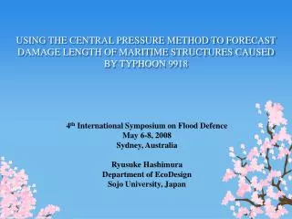4 th International Symposium on Flood Defence May 6-8, 2008 Sydney, Australia Ryusuke Hashimura