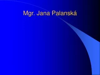 mgr jana palansk