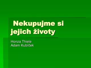 nekupujme si jejich ivoty