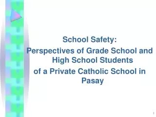 School Safety: Perspectives of Grade School and High School Students