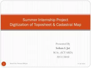 Summer Internship Project Digitization of Toposheet &amp; Cadastral Map