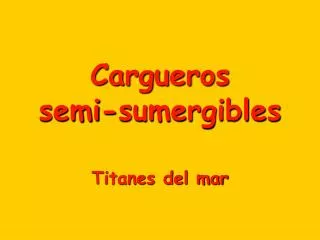 cargueros semi sumergibles