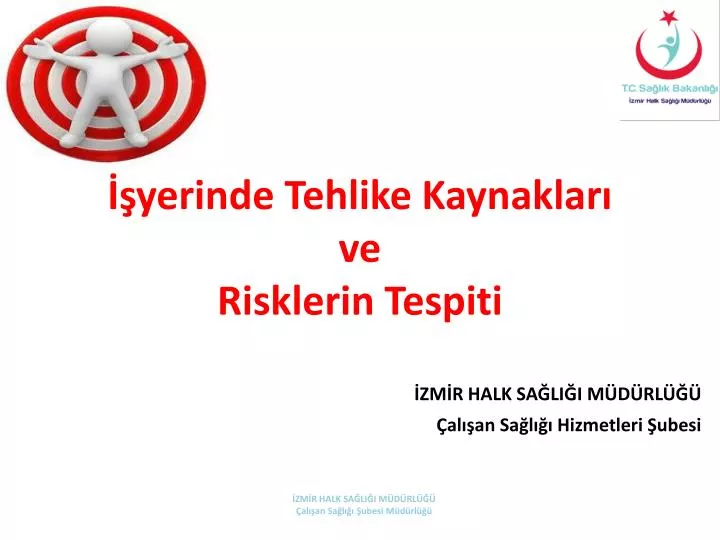 yerinde tehlike kaynaklar ve risklerin tespiti