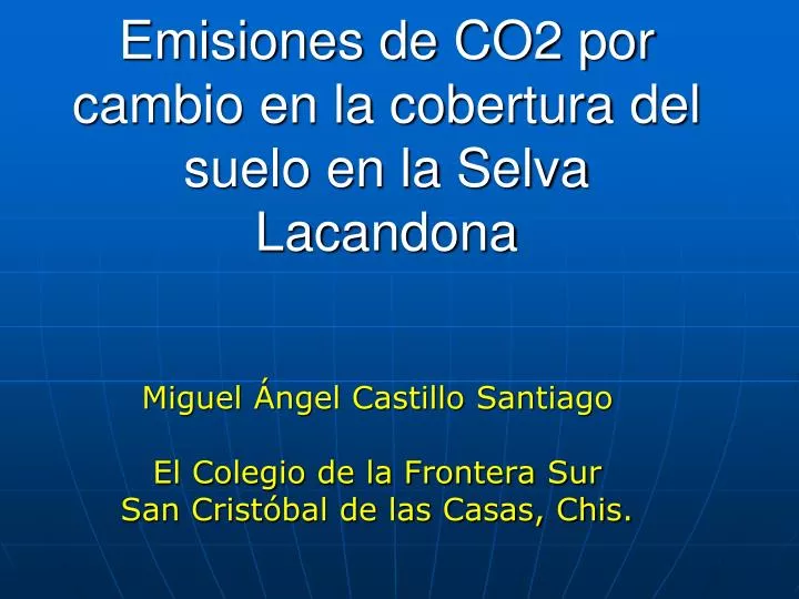 emisiones de co2 por cambio en la cobertura del suelo en la selva lacandona