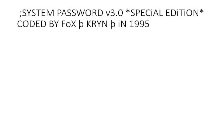 system password v3 0 special edition coded by fox kryn in 1995