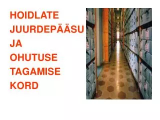 hoidlate juurdep su ja ohutuse tagamise kord