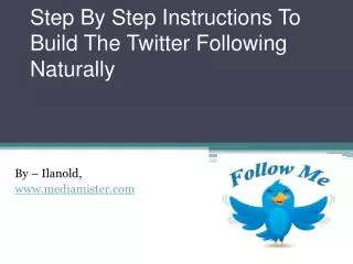 Step By Step Instructions To Build Twitter Following