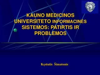 kauno medicinos universiteto informacin s sistemos patirtis ir problemos