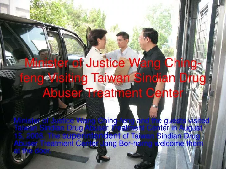 minister of justice wang ching feng visiting taiwan sindian drug abuser treatment center