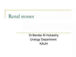 Renal stones