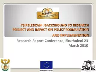 TSIRELEDZANI: BACKGROUND TO RESEARCH PROJECT AND IMPACT ON POLICY FORMULATION AND IMPLEMENTATION