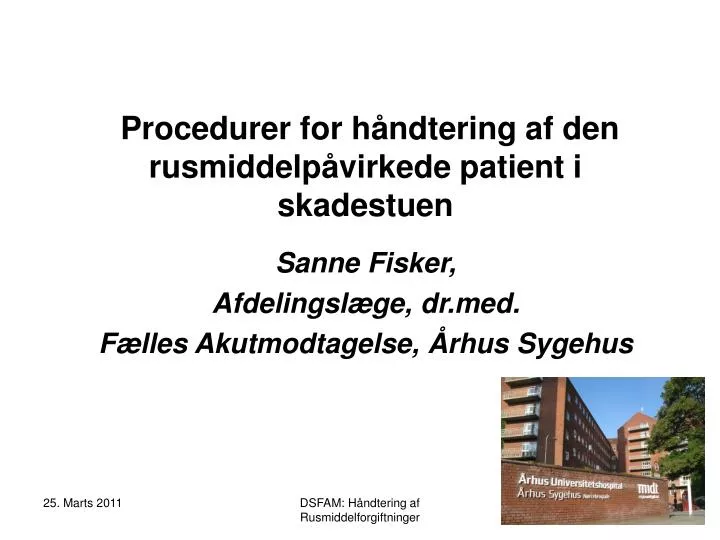 procedurer for h ndtering af den rusmiddelp virkede patient i skadestuen