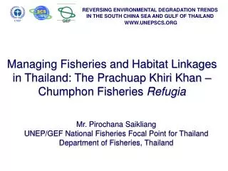 Purpose To review the history of the development of fisheries refugia in the Gulf of Thailand