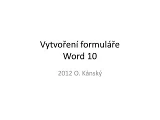 vytvo en formul e word 10