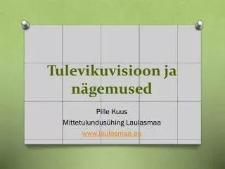 tulevikuvisioon ja n gemused