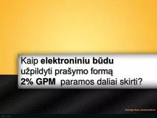 kaip elektroniniu b du u pildyti pra ymo form 2 gpm paramos daliai skirti