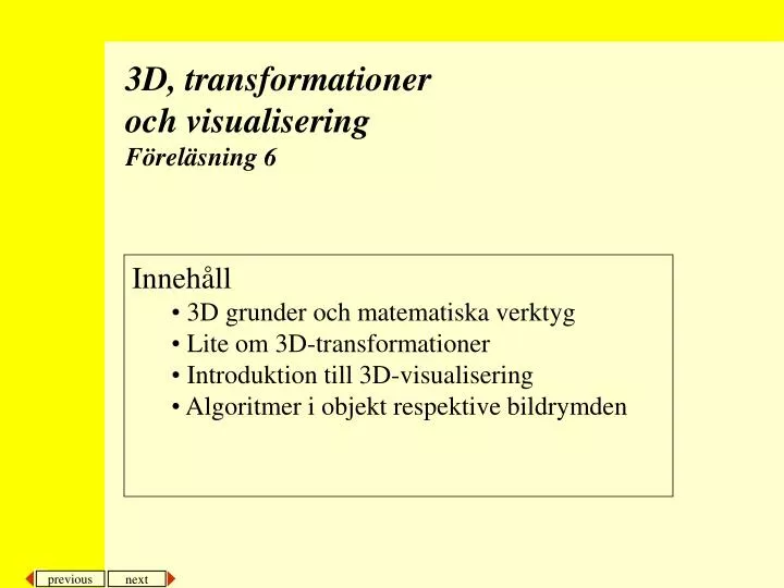 3d transformationer och visualisering f rel sning 6