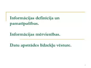 inform cijas defin cija un pamat pa bas inform cijas m rvien bas datu apstr des l dzek u v sture