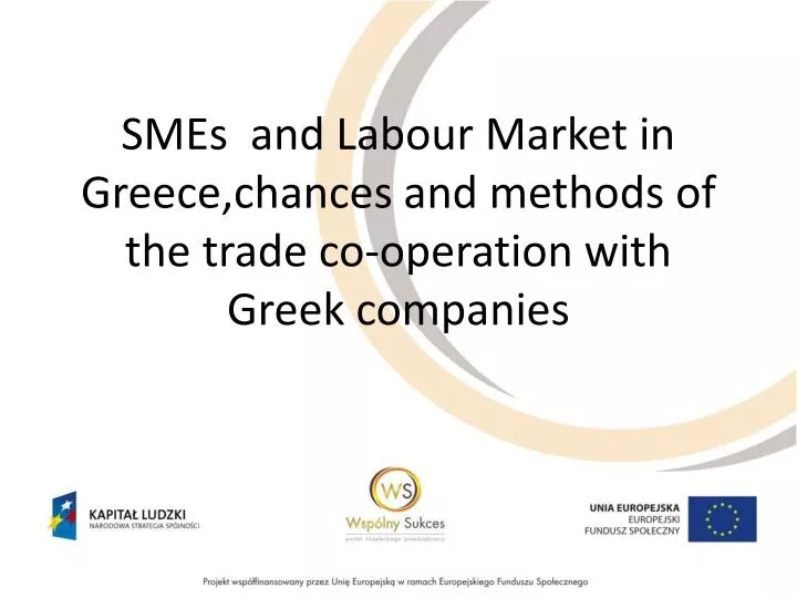 smes and labour market in greece chances and methods of the trade co operation with greek companies