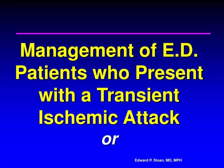 management of e d patients who present with a transient ischemic attack or