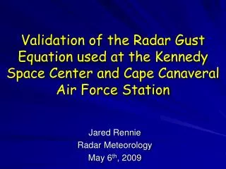 Jared Rennie Radar Meteorology May 6 th , 2009