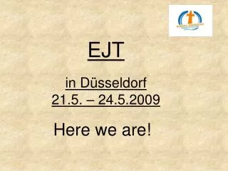 ejt in d sseldorf 21 5 24 5 2009