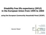 Trends in Disability-Free Life Expectancy in the EU (1995-2003): Insights from ECHP Data - slide 1
