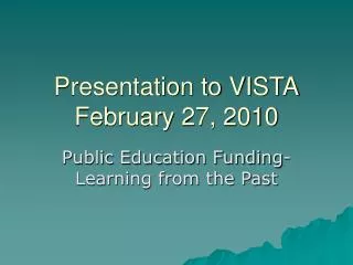 Presentation to VISTA February 27, 2010
