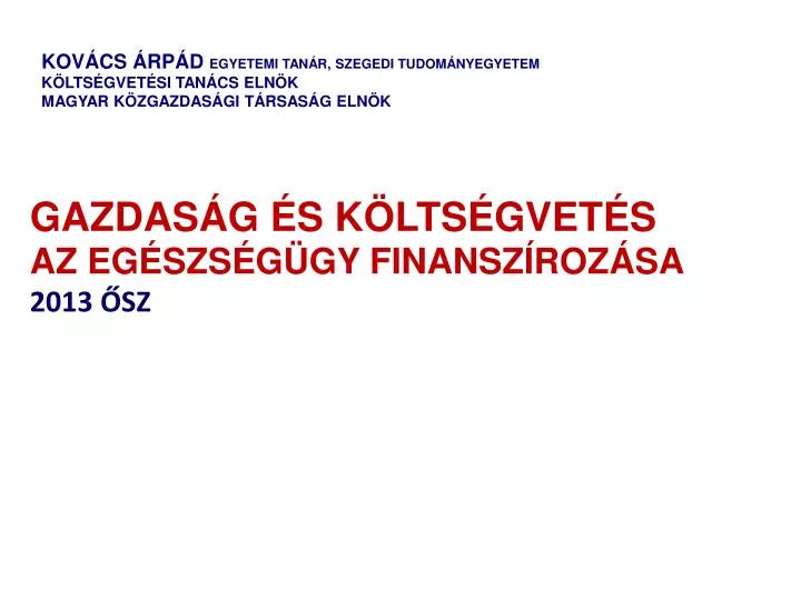 gazdas g s k lts gvet s az eg szs g gy finansz roz sa 2013 sz