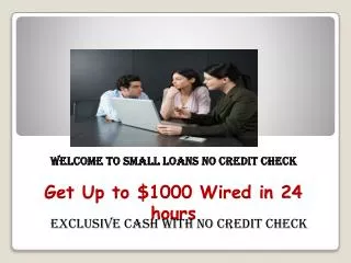 Small Loans No Credit Check- Great Financial Help