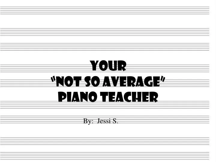 your not so average piano teacher