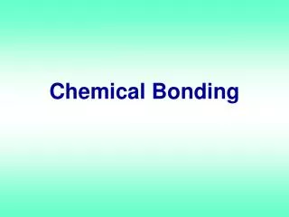 Chemical Bonding