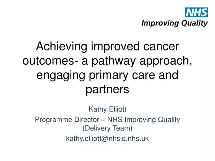 achieving improved cancer outcomes a pathway approach engaging primary care and partners