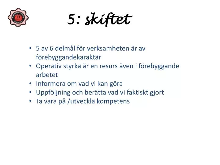 5 skiftet