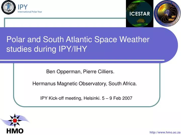 polar and south atlantic space weather studies during ipy ihy