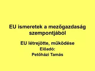 eu ismeretek a mez gazdas g szempontj b l