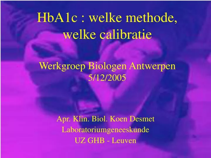 hba1c welke methode welke calibratie werkgroep biologen antwerpen 5 12 2005